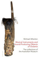 Musical instruments and sound-producing objects of Oceania the collections of the Australian Museum /