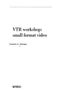 VTR workshop : small format video /