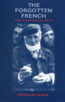 The forgotten French exiles in the British Isles, 1940-44 /