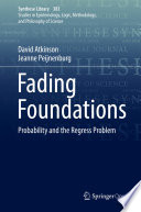 Fading Foundations Probability and the Regress Problem /