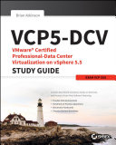 VCP5-DCV : vmware certified professional-data center virtualization on vSphere 5.5 : study guide : exam VCP-550 /
