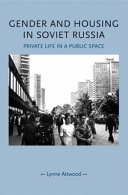 Gender and housing in Soviet Russia private life in a public space /