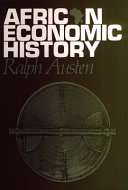 African economic history : internal development and internal dependancy /