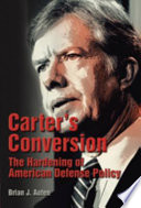Carter's conversion the hardening of American defense policy /
