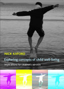 Exploring concepts of child well-being implications for children's services /