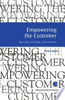 Empowering the customer : the citizen in public sector reform /