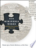 How Wikipedia works and how you can be a part of it /