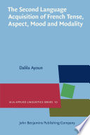 The second language acquisition of French tense, aspect, mood and modality