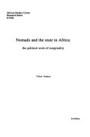 Nomads and the state in Africa : the political root of marginality /