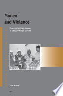 Money and violence financial self-help groups in a South African township /