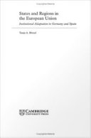 States and regions in the European Union institutional adaptation in Germany and Spain /