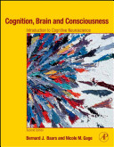 Cognition,brain,and consciousness : introduction to cognitive neuroscience /