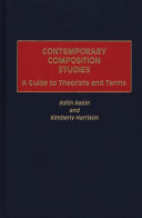 Contemporary composition studies a guide to theorists and terms /