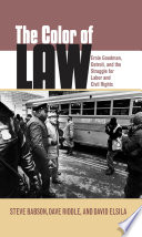 The color of law Ernie Goodman, Detroit, and the struggle for labor and civil rights /