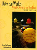 Between worlds : a reader, rhetoric, and handbook /