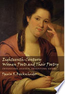 Eighteenth-century women poets and their poetry inventing agency, inventing genre /