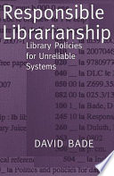 Responsible librarianship library policies for unreliable systems /