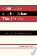 Child labor and the urban Third World toward a new understanding of the problem /