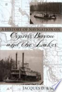 A history of navigation on Cypress bayou and the lakes