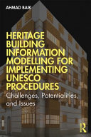Heritage building information modelling for implementing UNESCO procedures : challenges, potentialities, and issues /