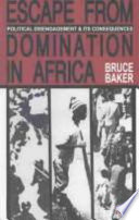Escape from domination in Africa : political disengagement & its consequences /
