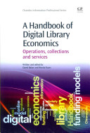 A handbook of digital library economics : operations, collections and services /