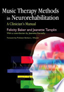 Music therapy methods in neurorehabilitation a clinician's manual /