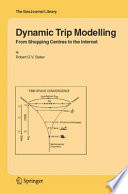 Dynamic Trip Modelling From Shopping Centres to the Internet /