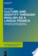 Culture and identity through English as a Lingua Franca : rethinking concepts and goals in intercultural communication /
