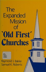 The expanded mission of "old first" churches /