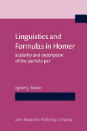 Linguistics and formulas in Homer scalarity and the description of the particle per /