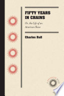 Fifty years in chains or, The life of an American slave /