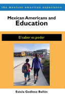 Mexican Americans and education : el saber es poder /