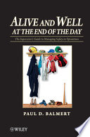 Alive and well at the end of the day the supervisor's guide to managing safety in operations /