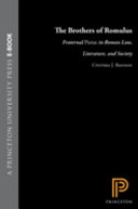 The brothers of Romulus fraternal Pietas in Roman law, literature, and society /