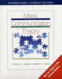 Mass communication theory : foundations, ferment, and future /
