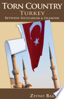 Torn country Turkey between secularism and Islamism /