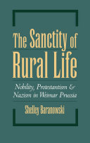 The sanctity of rural life nobility, protestantism, and Nazism in Weimar Prussia /