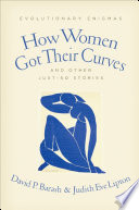 How women got their curves and other just-so stories evolutionary enigmas /