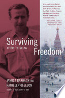 Surviving freedom after the Gulag /