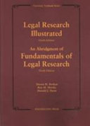 Legal research illustrated : an abridgment of Fundamentals of legal research, ninth edition /