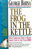 The frog in the kettle : what Christians need to know about life in the year 2000 /