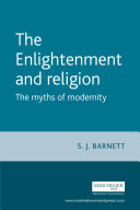 The Enlightenment and religion the myths of modernity /