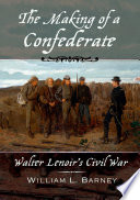 The making of a Confederate Walter Lenoir's Civil War /