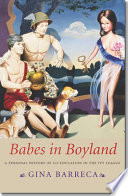 Babes in boyland a personal history of co-education in the Ivy League /