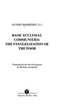 Basic ecclesial communities : the evangelization of the poor /