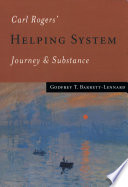 Carl Rogers' helping system journey and substance /