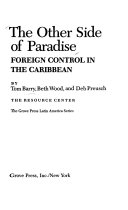 The other side of paradise : foreign control in the caribbean /