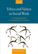 Ethics and values in social work : an integrated approach for a comprehensive curriculum /