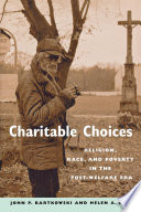 Charitable choices religion, race, and poverty in the post welfare era /